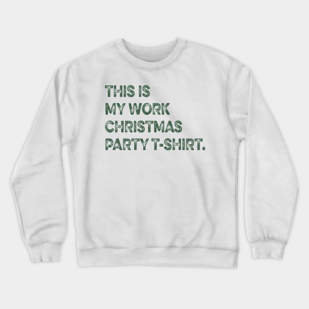 THIS IS MY WORK CHRISTMAS PARTY T-SHIRT Crewneck Sweatshirt by mcoshop